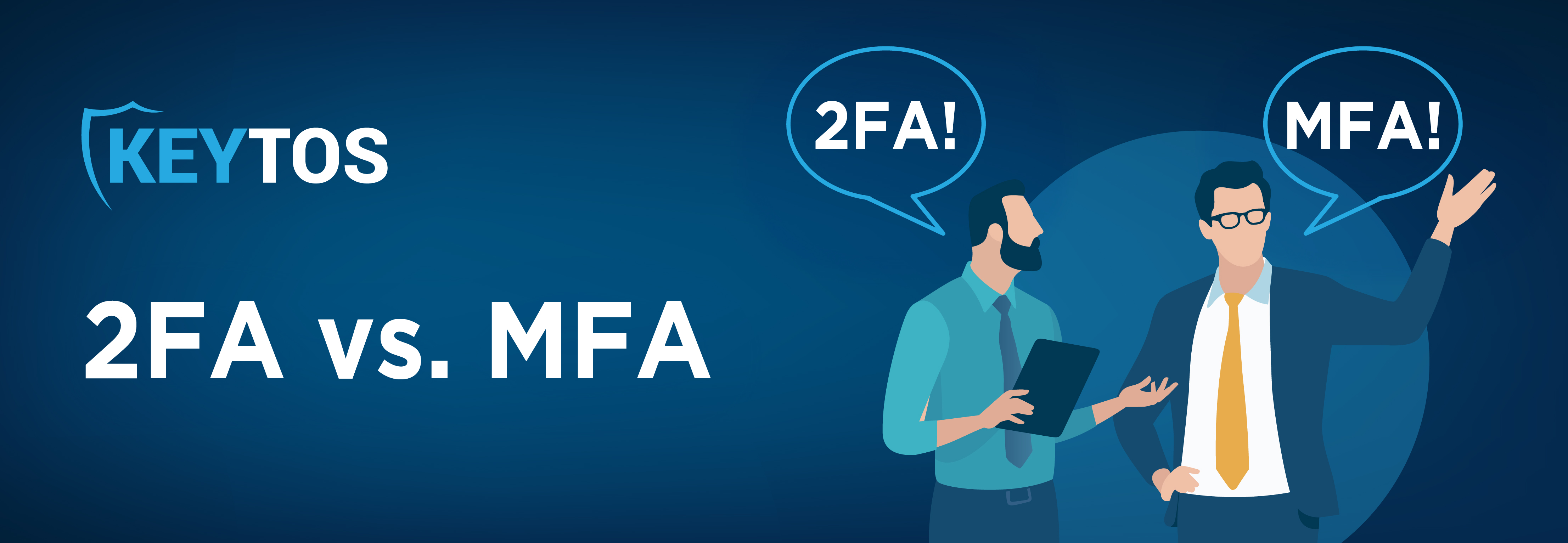 MFA vs 2FA, multi-factor authentication vs two-factor authentication, two factor vs multi factor authentication