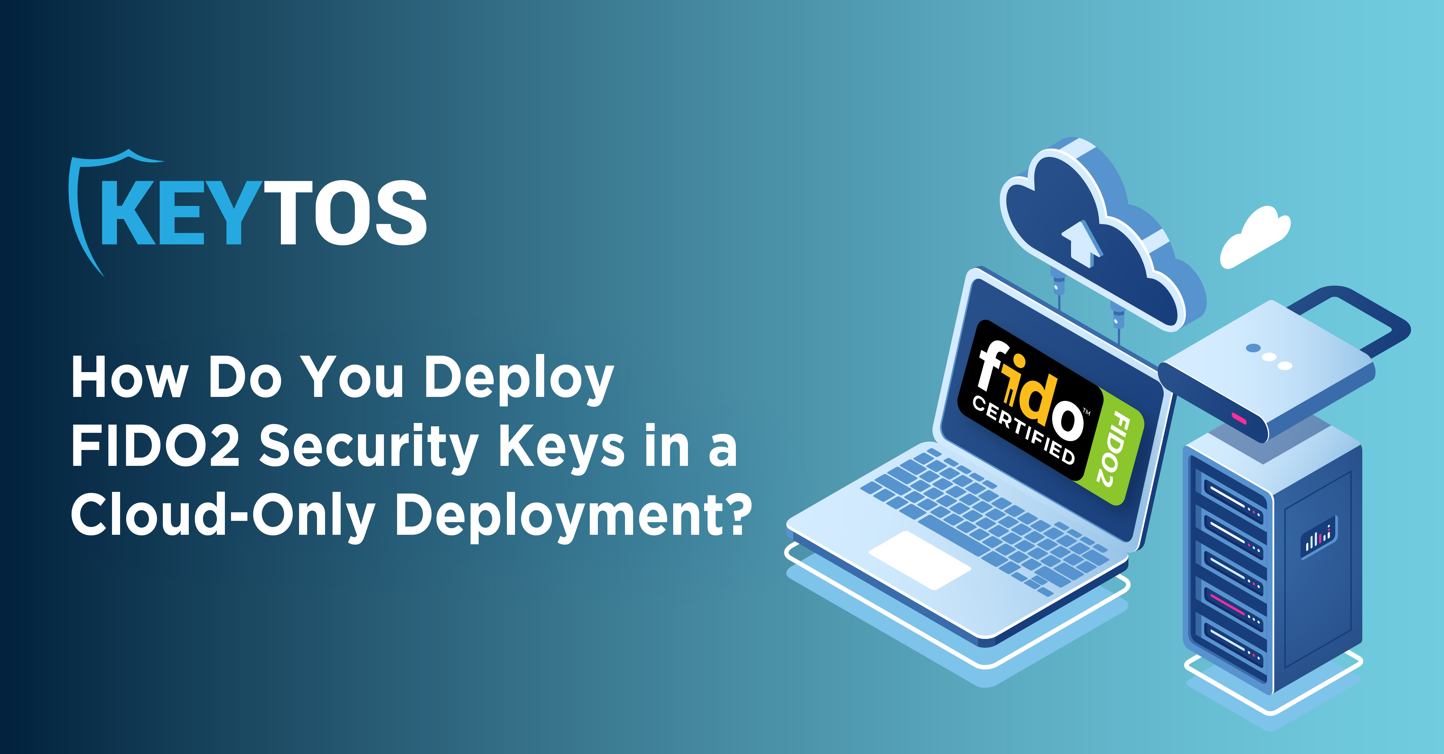 Cómo implementar claves de seguridad FIDO2 en una implementación solo en la nube