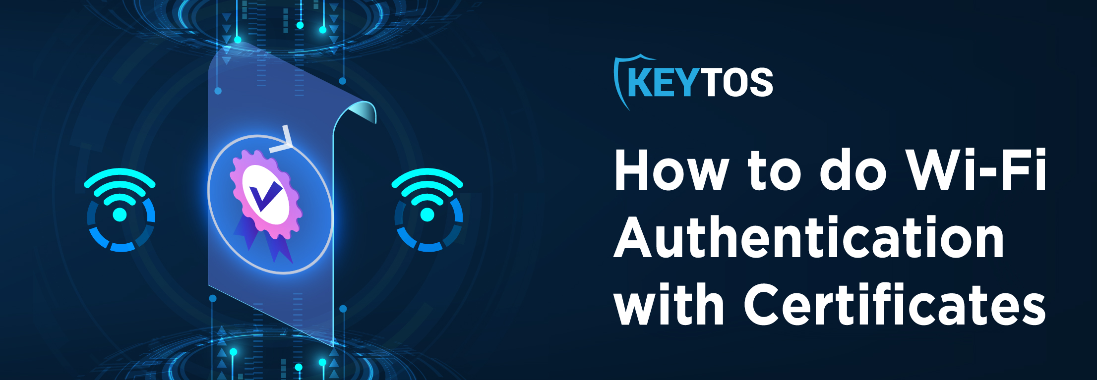 How to do Wi-Fi Certificate-Based Authentication (CBA) Using EAP-TLS and RADIUS
