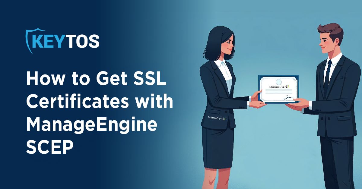 How to Get SSL Certificates with ManageEngine SCEP