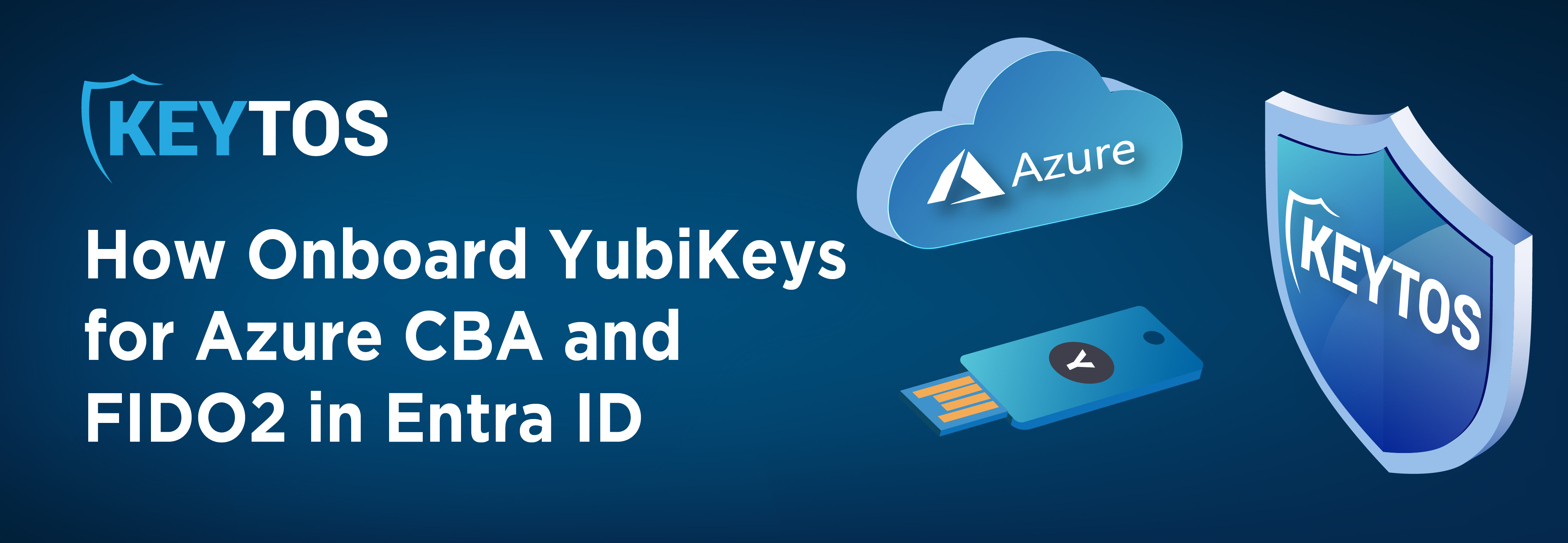 Cómo habilitar la autenticación sin contraseña en Azure AD y Entra ID con FIDO2 y Azure CBA usando Yubikeys