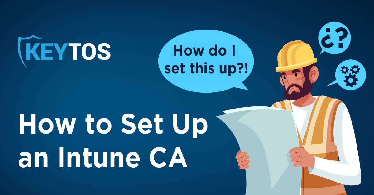 How to Create an Intune CA