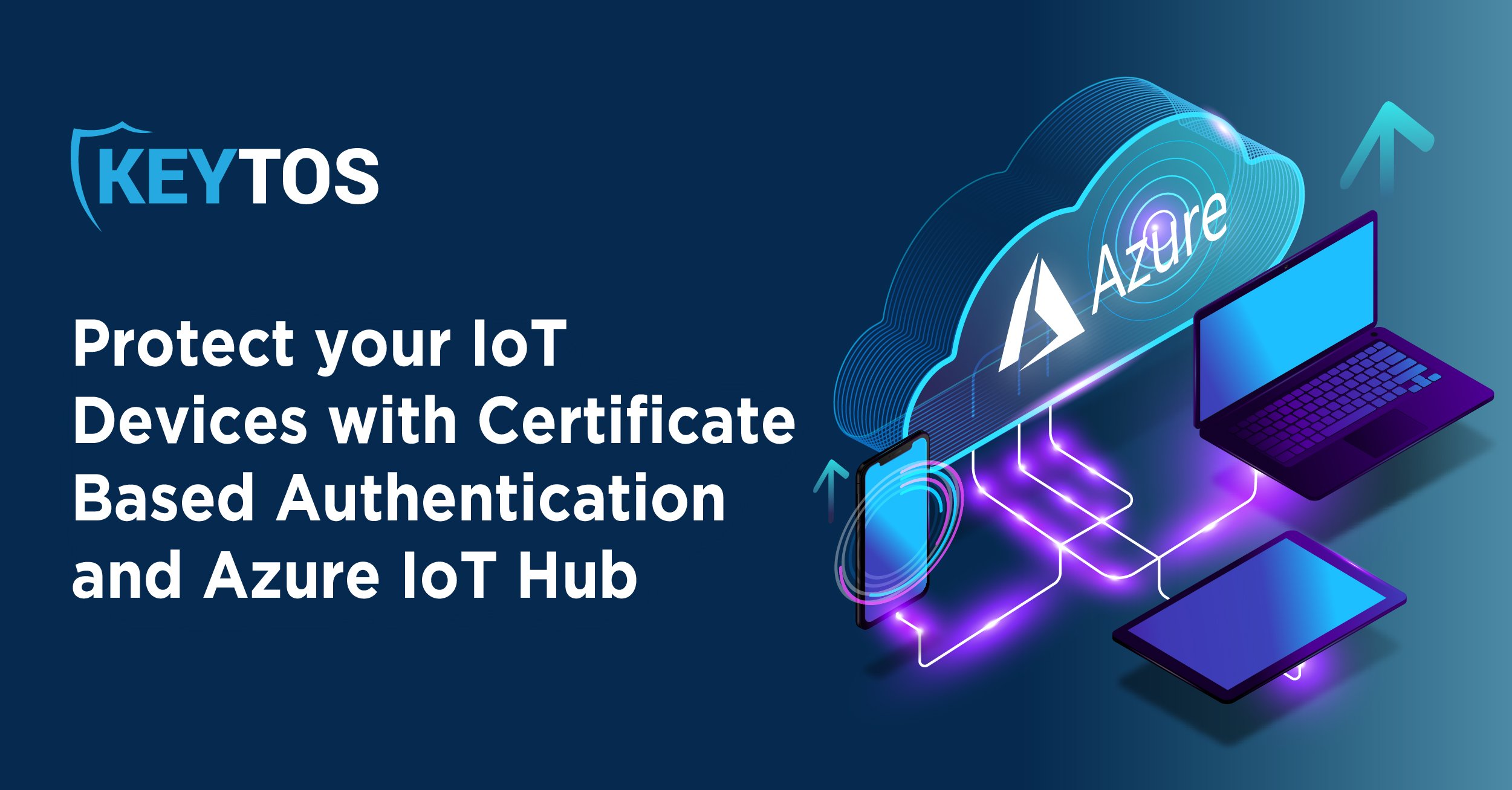 Why You Need a Cloud Based Certificate Authority for Azure IoT Hub