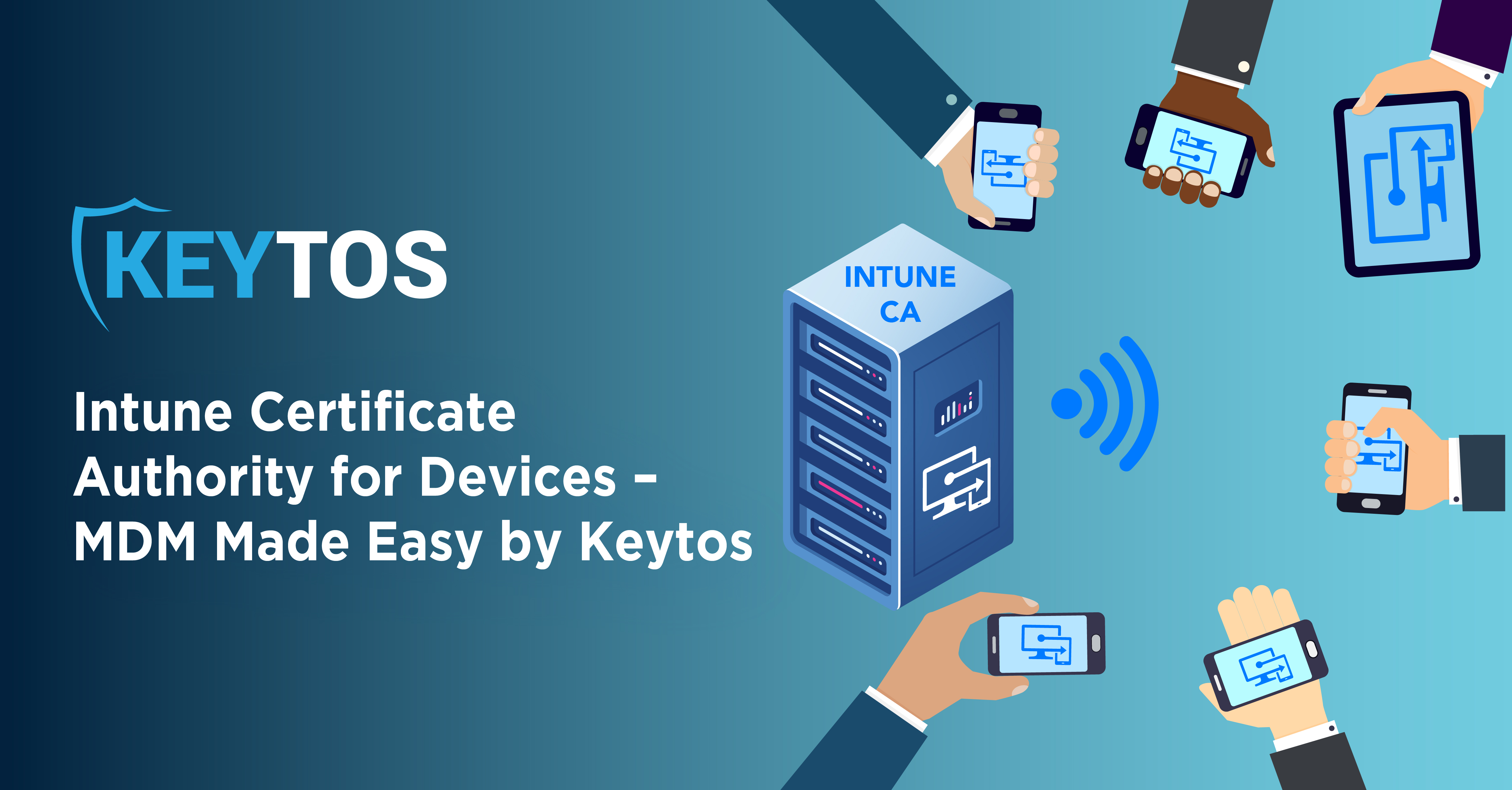 Autoridad de Certificación de Intune para Dispositivos: MDM Simplificado Gracias a Keytos