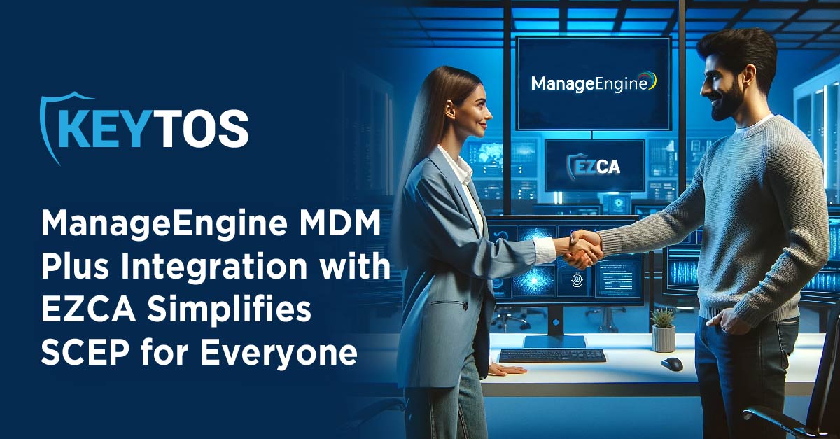 ManageEngine and Keytos Integrate for Certificate Issuance Automation