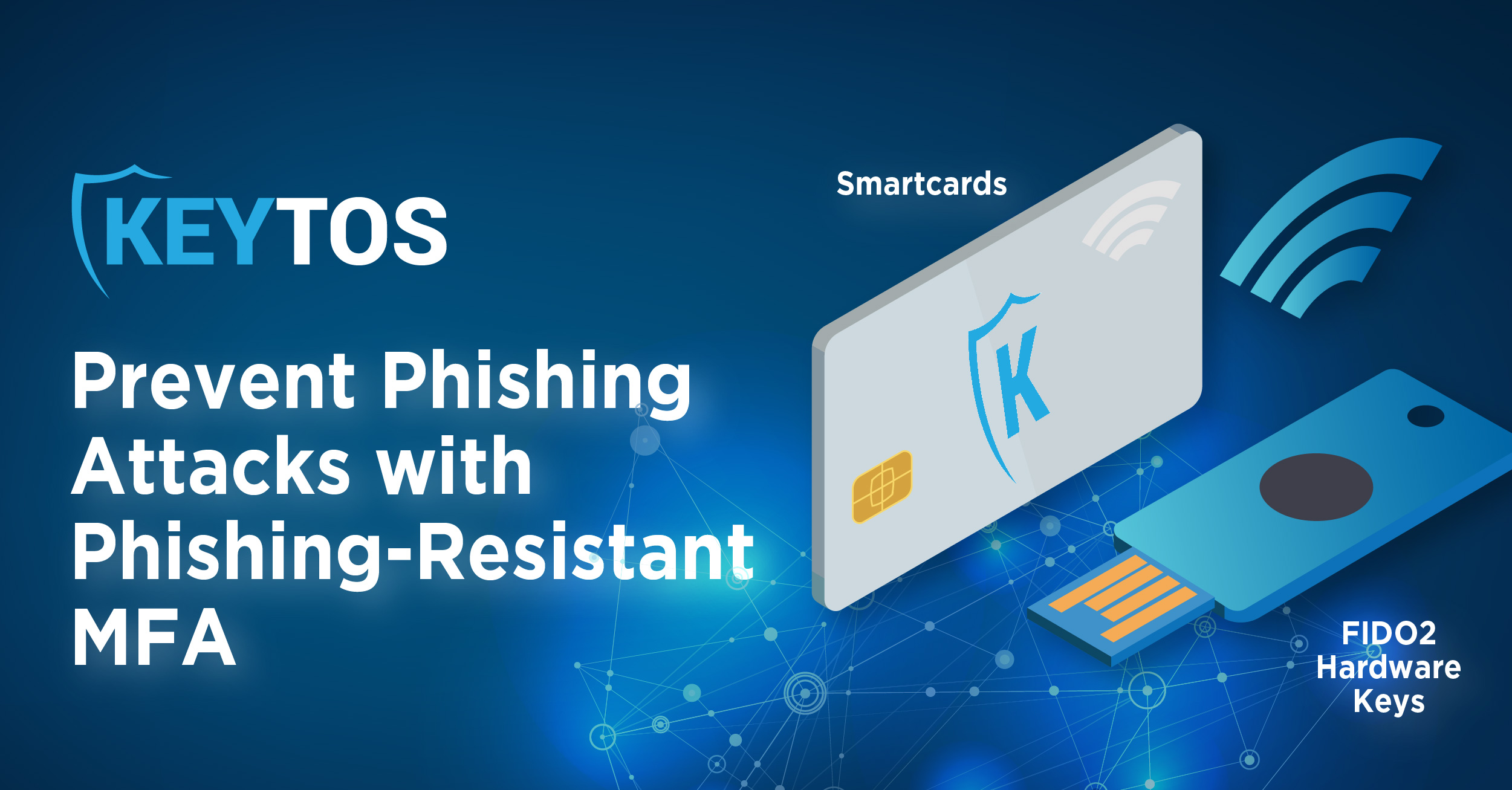 Prevent Phishing Attacks Before they Happen with Phishing-Resistant MFA