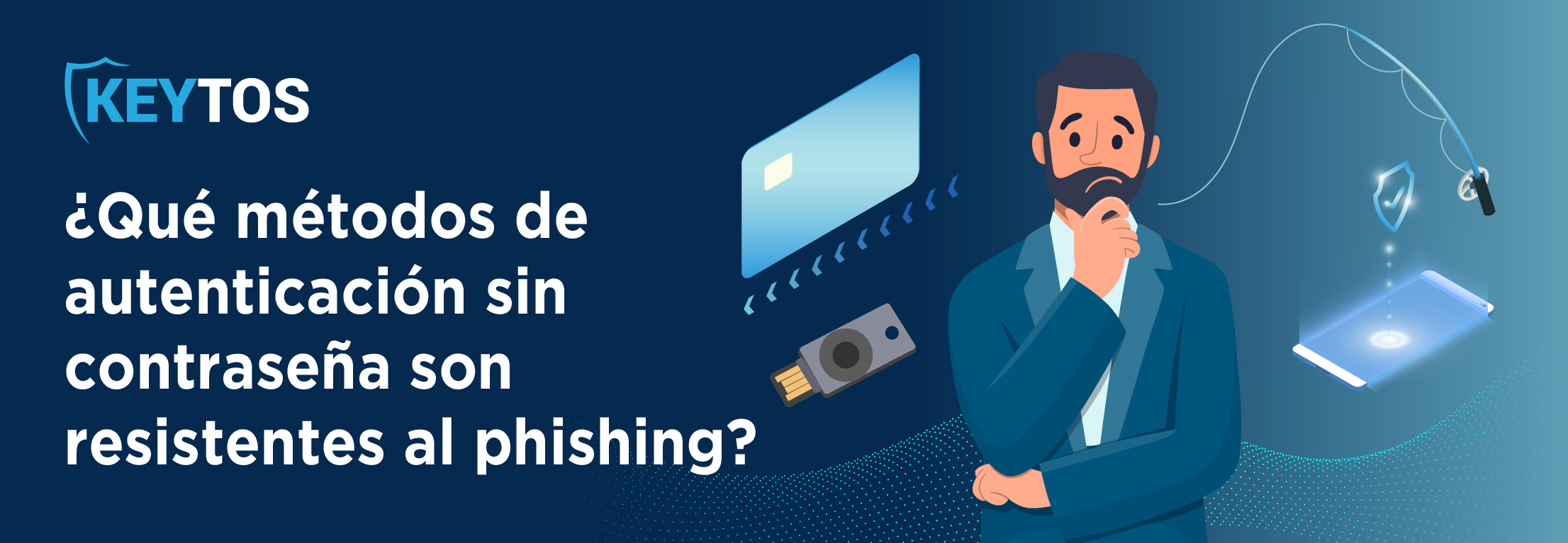 Que métodos de autenticación son resistentes al phishing? FIDO2 y smartcard son los ganadores.