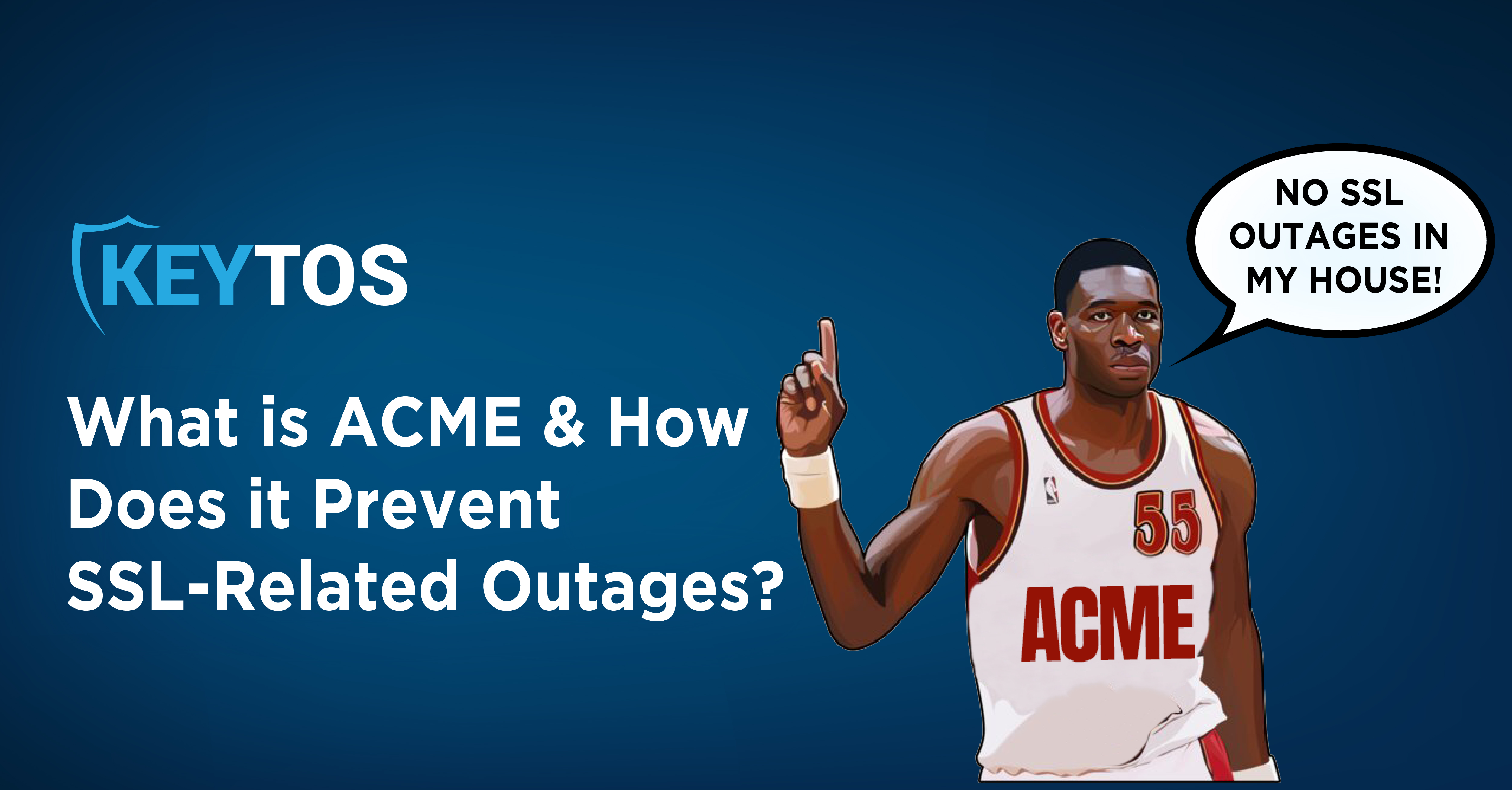 What is ACME? How Does ACME Prevent SSL Related Outages?