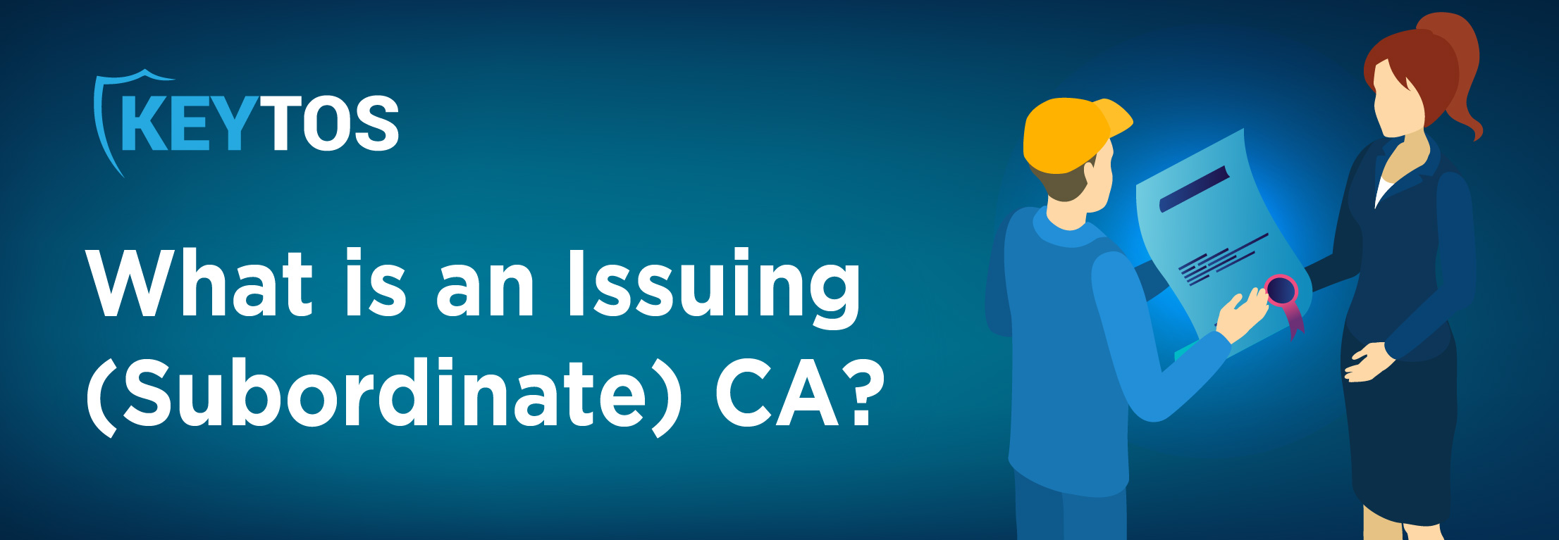 What is a Subordinate Certificate Authority? What is an Issuing CA?