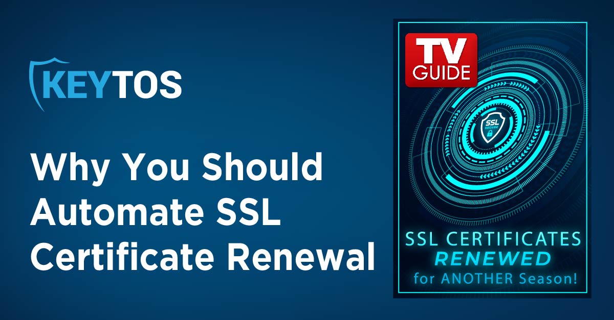 Why You Should Automate SSL Certificate Renewal