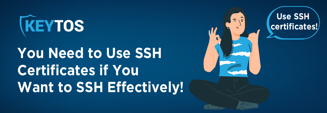 Debe utilizar certificados SSH si desea utilizar SSH de la manera correcta